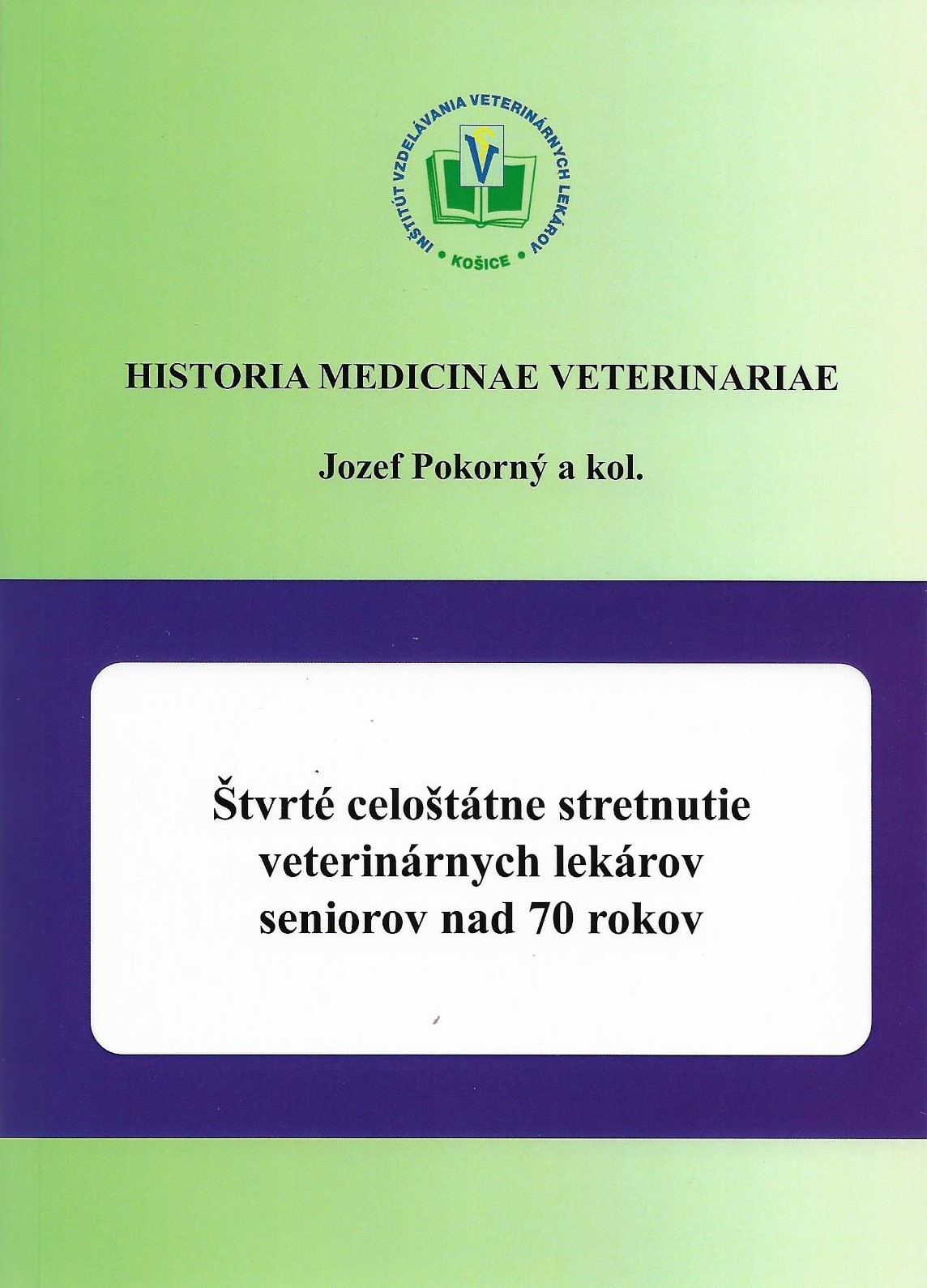 Jozef Pokorný a kol. , Štvrté celoštátne stretnutie veterinárnych lekárov seniorov nad 70 rokov